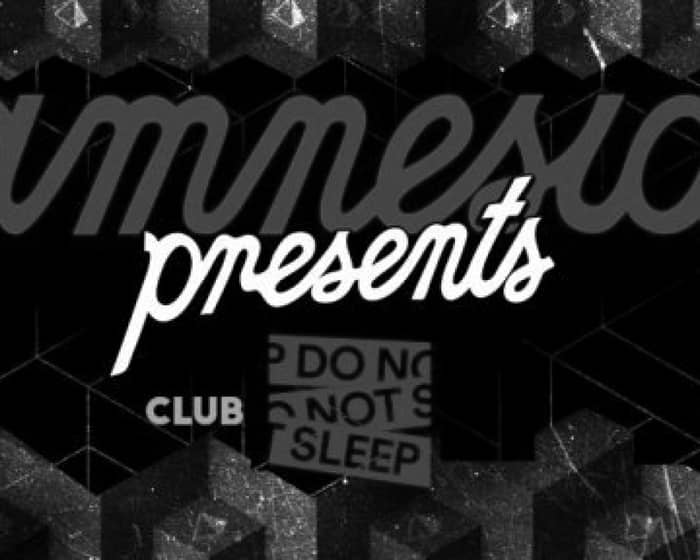 Amnesia presents & Do Not Sleep tickets