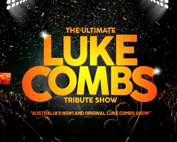 The Ultimate Luke Combs Tribute Show tickets