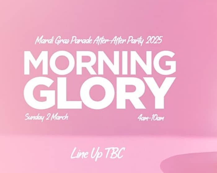 MORNING GLORY: Parade Afterparty (Mardi Gras 2025) tickets