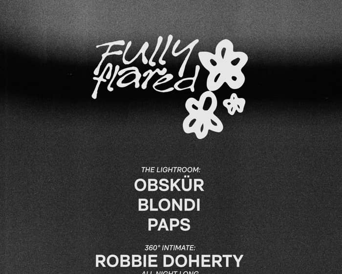 Fully Flared: Obskür, Robbie Doherty, BLONDi tickets