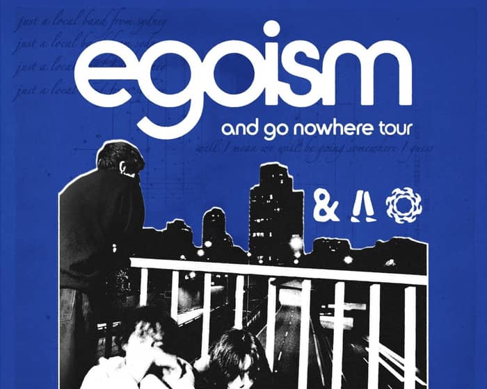 EGOISM tickets