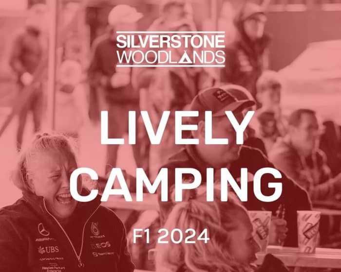 Lively Camping at Silverstone Woodlands, Formula 1 tickets
