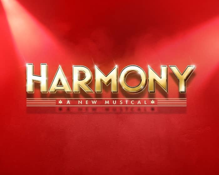 Harmony: A New Musical tickets