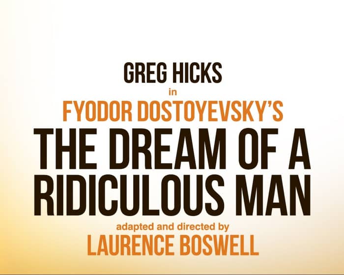 The Dream of a Ridiculous Man tickets