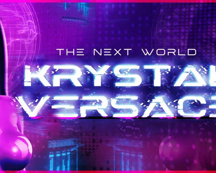 Krystal Versace - The Next World tickets