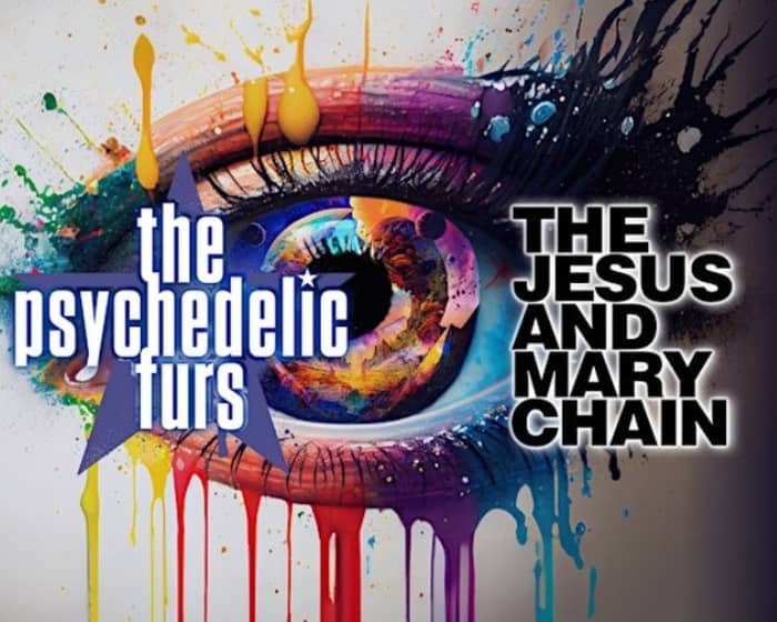 The Psychedelic Furs & The Jesus and Mary Chain tickets