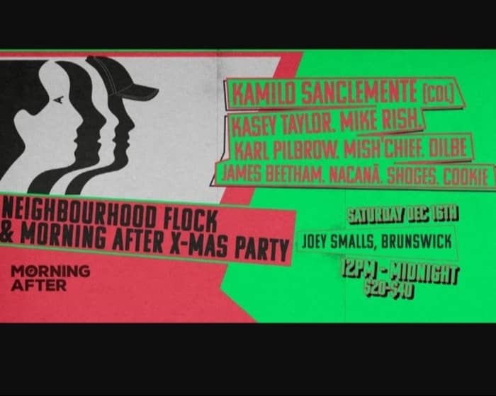 Morning After presents Neighbourhood Flock 3 - Xmas Party tickets