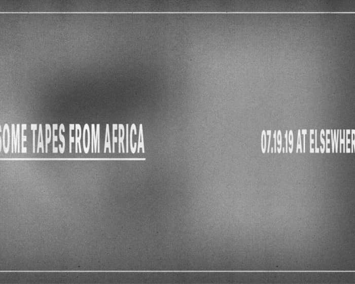Awesome Tapes From Africa tickets