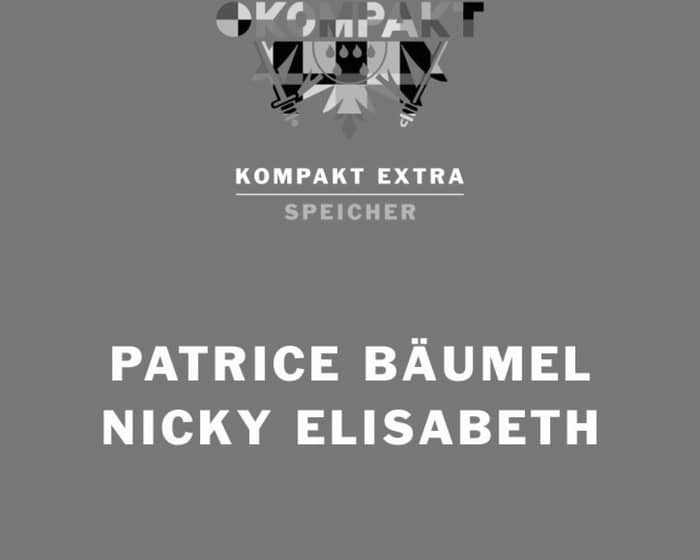 Thursdate: Kompakt Extra with Patrice Bäumel, Nicky Elisabeth tickets