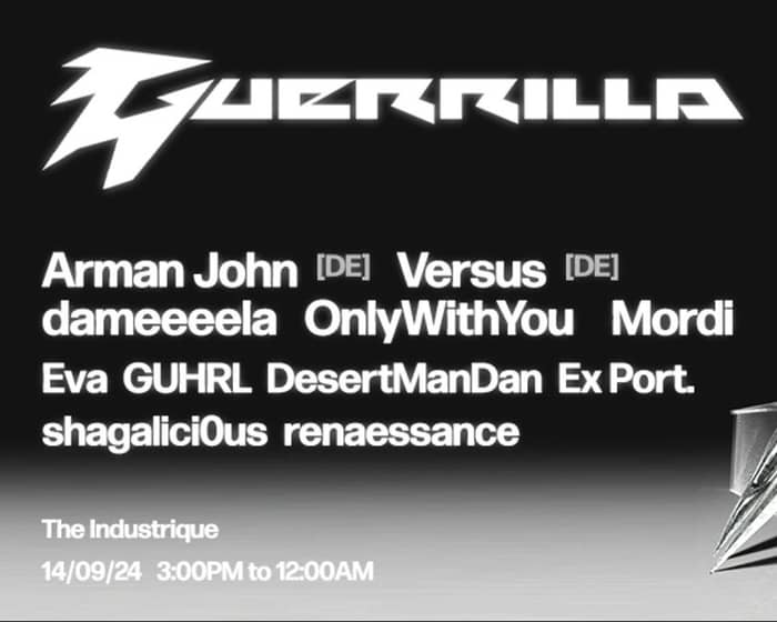 Guerrilla feat. Arman John (DE), Versus (DE), dameeeela, OnlyWithYou & more. tickets