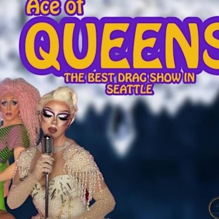 Ace of QUEENS: The Best Drag Show In Seattle! events