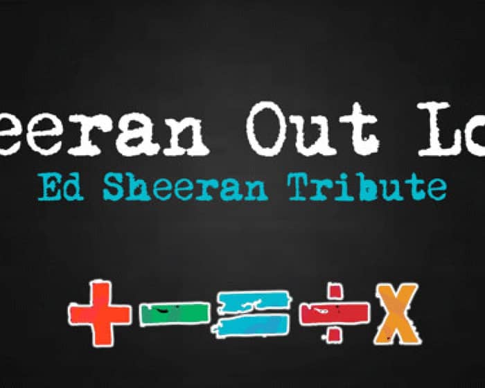 Sheeran Out Loud tickets