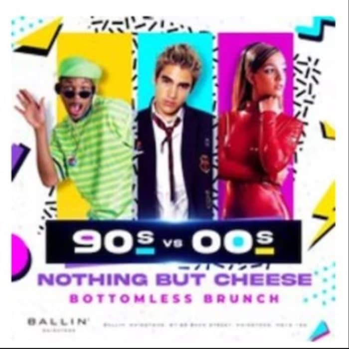 90's vs 00's - Nothing But Cheese events