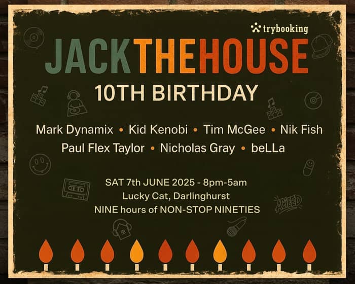 JACK THE HOUSE : 10th BIRTHDAY! tickets