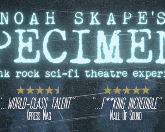 Noah Skape's "SPECIMENS" tickets