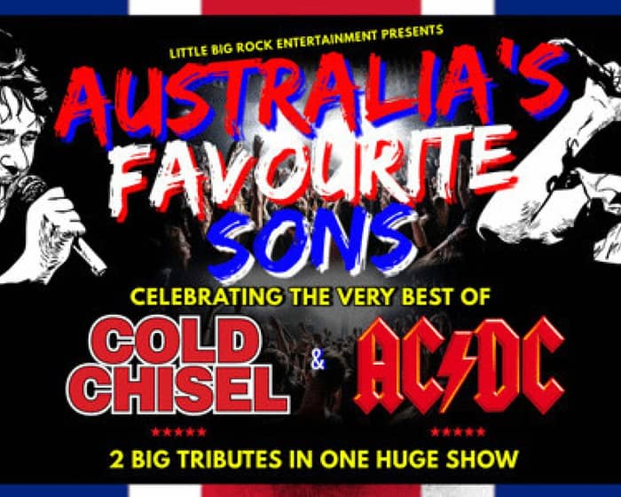 Australia’s favourite Sons: Tribute to Cols Chisel & AC/DC tickets