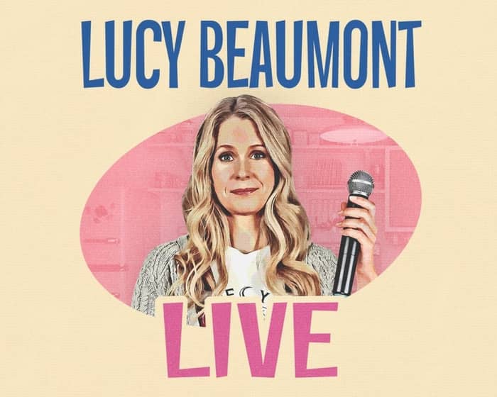 Lucy Beaumont tickets