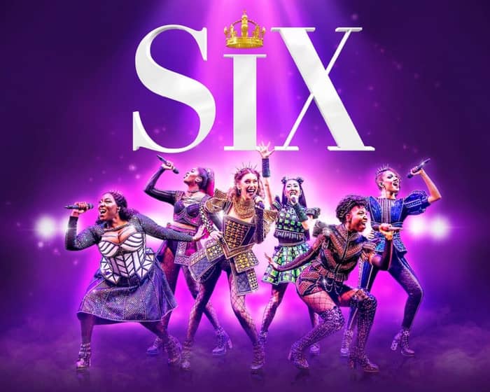 SIX the Musical tickets