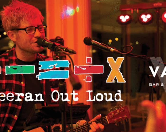 Sheeran Out Loud tickets