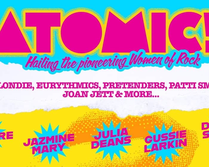 ATOMIC! Hailing the Pioneering Women of Rock tickets