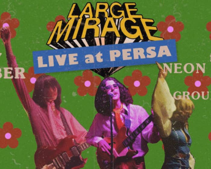 LARGE MIRAGE tickets