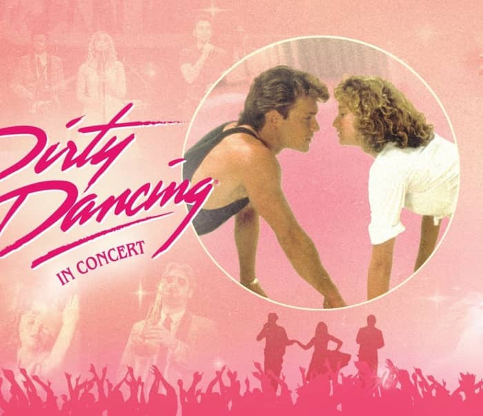 Dirty Dancing in Concert tickets
