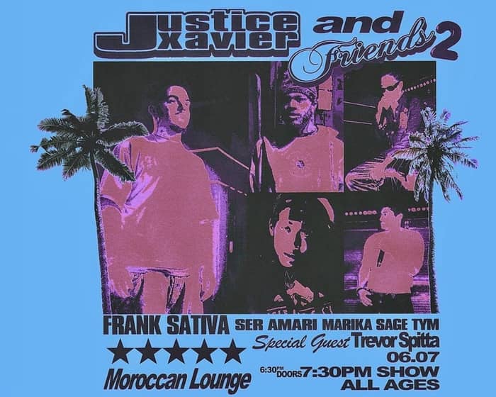justicexavier & Friends w/ Frank Sativa, Ser Amari and more tickets