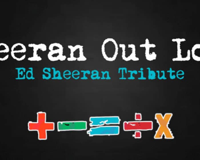 Sheeran Out Loud tickets