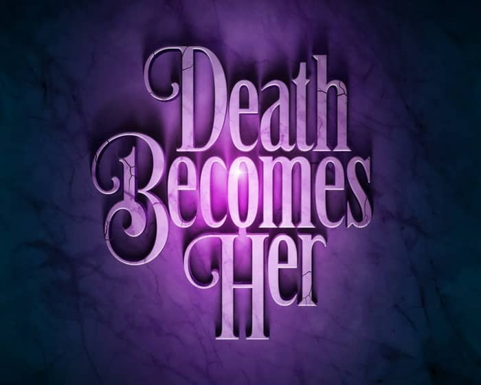 Death Becomes Her (Chicago) events