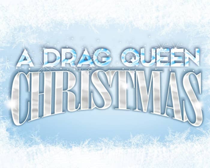 A Drag Queen Christmas tickets