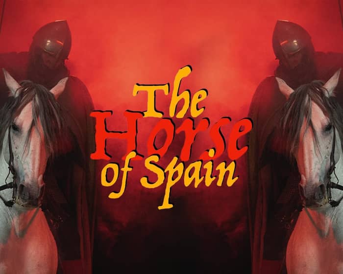 The Horse of Spain - Live Equestrian Theatre - A unique family experience. tickets