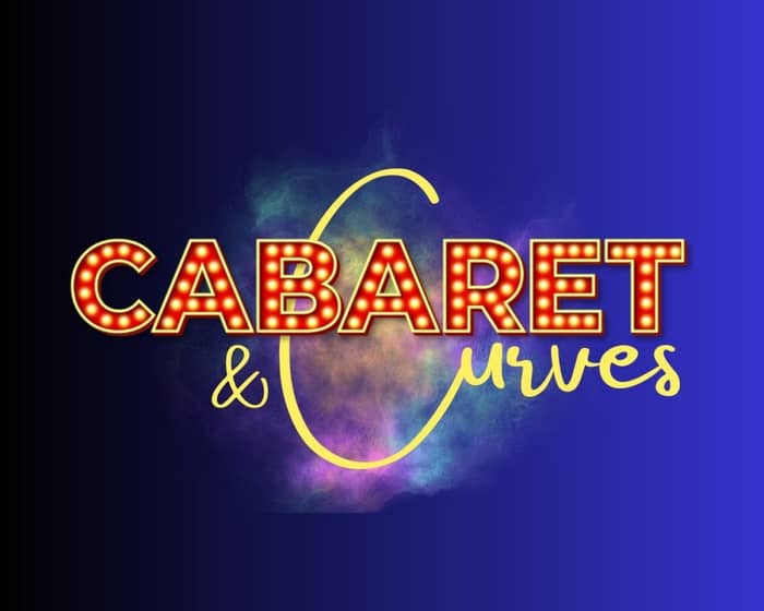 Cabaret & Curves tickets