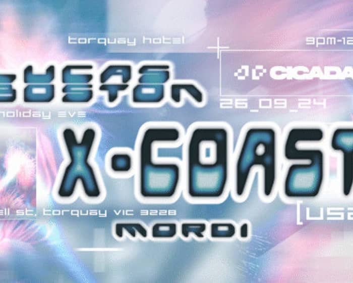 CICADA presents X-COAST tickets