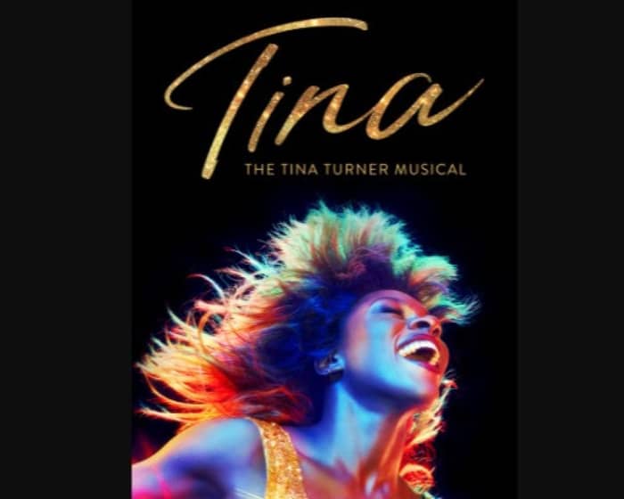 TINA – The Tina Turner Musical tickets