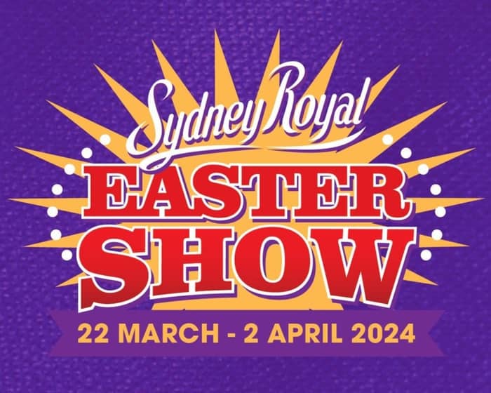 2024 Sydney Royal Easter Show - Reserved Seat tickets