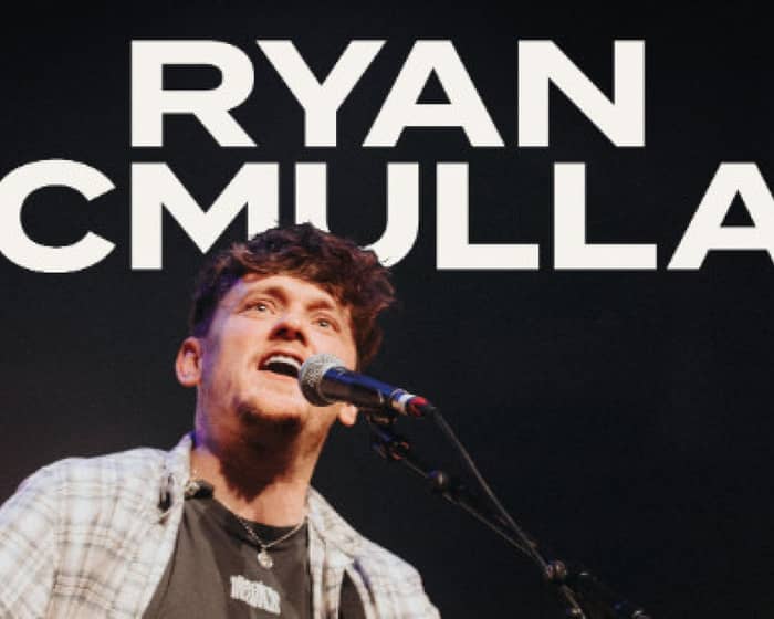 Ryan McMullan tickets