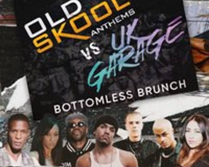 Old Skool Anthems vs UK Garage Bottomless Brunch tickets