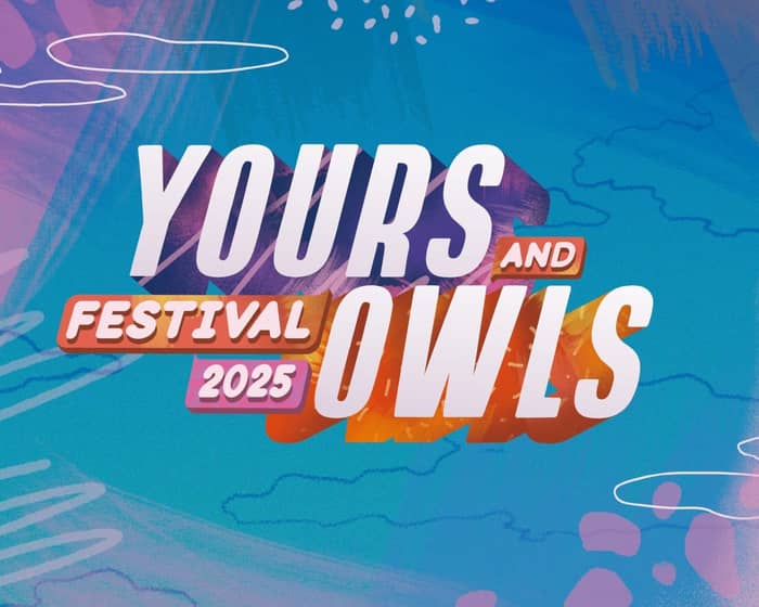 Yours & Owls Festival 2025 tickets