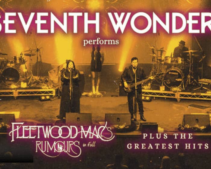 Seventh Wonder - The Fleetwood Mac Experience tickets