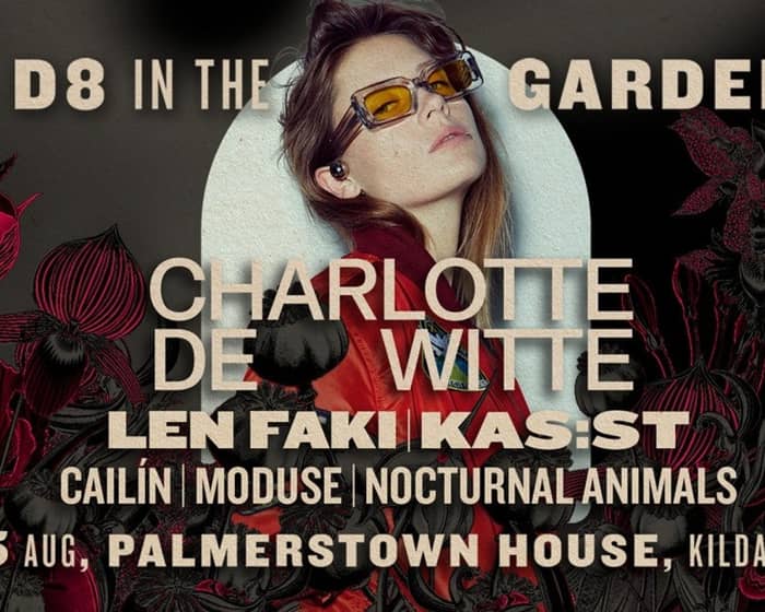 D8 In The Garden - Charlotte de Witte tickets