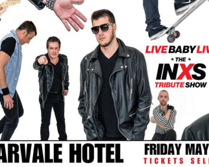 Live Baby Live: The INXS Tribute Show tickets