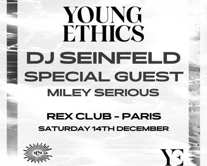 Rex Club presente Young Ethics Tour: DJ Seinfeld, Miley Serious, Special Guest tickets