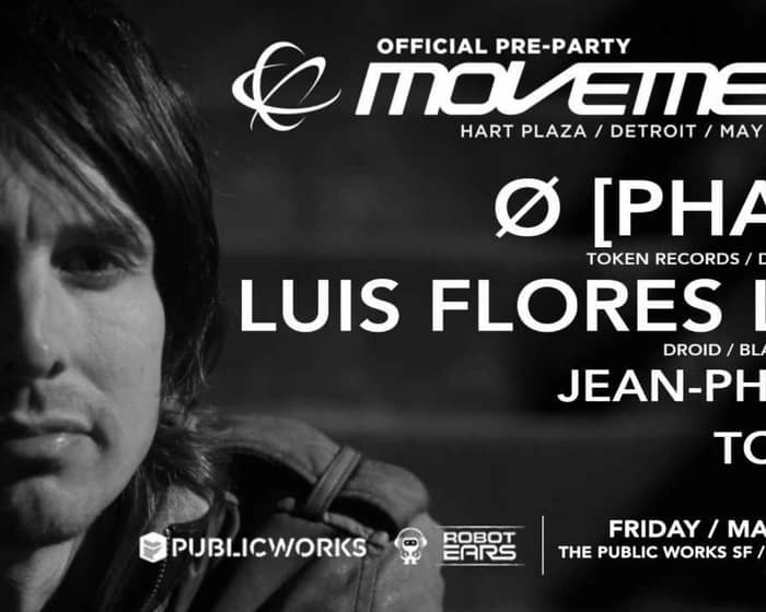 Robot Ears Official Movement Pre-Party: Ø [Phase] & Luis Flores tickets