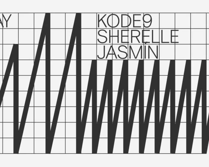 Kode9 / SHERELLE / Jasmín tickets