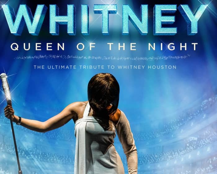 Whitney Queen of the Night tickets