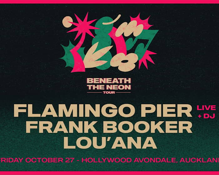 Flamingo Pier Beneath The Neon Tour - AUCKLAND tickets