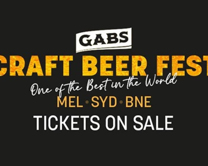 GABS Craft Beer Festival - Sydney Session 3 tickets