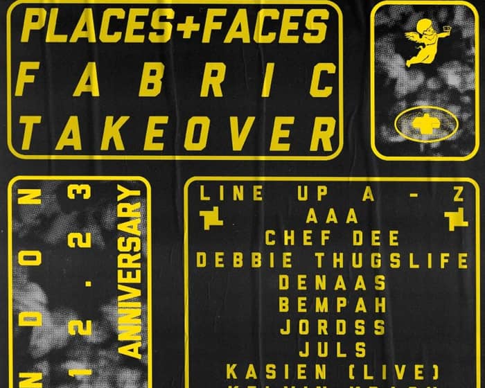 Fabric: Places + Faces - 10 Year Anniversary - Juls, Kelvin Krash, Jordss, Bempah ++ more tickets
