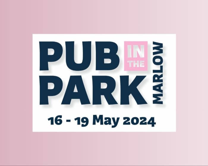 Pub In The Park 2024 - Marlow tickets
