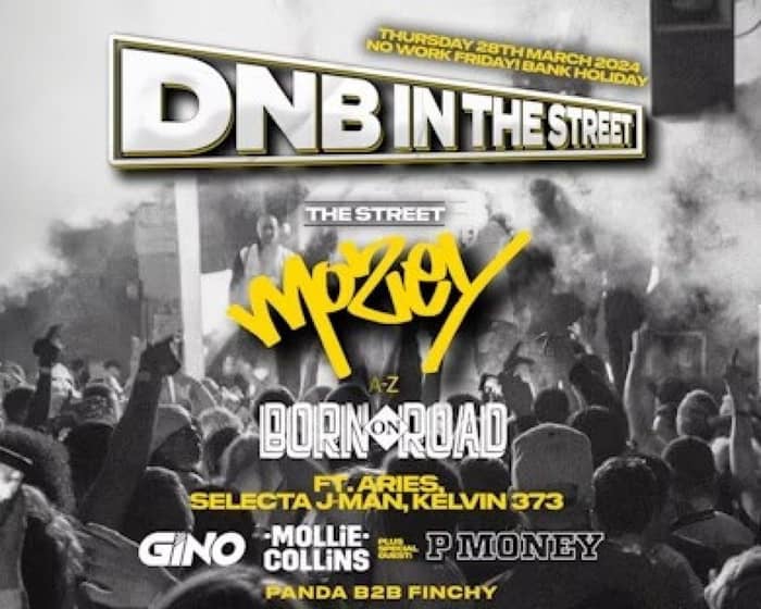 DNB IN THE STREET with Mozey, Born on road, P Money & more! tickets
